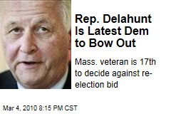 Rep. Delahunt Is Latest Dem to Bow Out