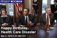 Happy Birthday, Health Care Disaster