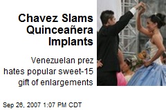 Chavez Slams Quincea&ntilde;era Implants