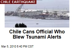 Chile Cans Official Who Blew Tsunami Alerts