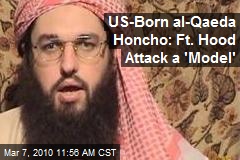 US-Born al-Qaeda Honcho: Ft. Hood Attack a 'Model'