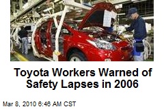 Toyota Workers Warned of Safety Lapses in 2006