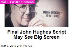 Final John Hughes Script May See Big Screen