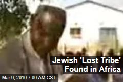 Jewish 'Lost Tribe' Found in Africa