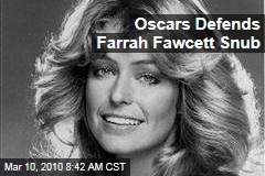 Oscars Defends Farrah Fawcett Snub