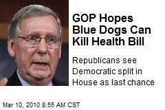 GOP Hopes Blue Dogs Can Kill Health Bill