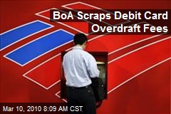 BoA Scraps Debit Card Overdraft Fees