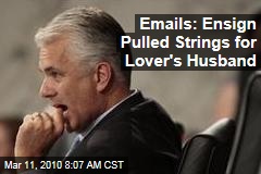 Emails: Ensign Pulled Strings for Lover's Husband