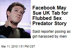 Facebook May Sue UK Tab for Flubbed Sex Predator Story