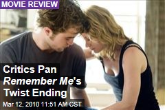 Critics Pan Remember Me 's Twist Ending