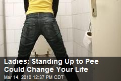 Ladies: Standing Up to Pee Could Change Your Life