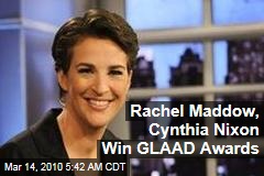Rachel Maddow, Cynthia Nixon Win GLAAD Awards