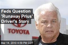 Feds Question 'Runaway Prius' Driver's Story