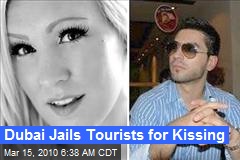 Dubai Jails Tourists for Kissing
