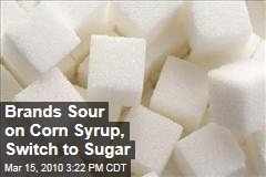 Brands Sour on Corn Syrup, Switch to Sugar