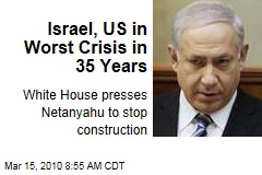 Israel, US in Worst Crisis in 35 Years