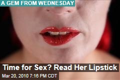 Time for Sex? Read Her Lipstick