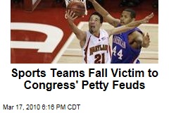 Sports Teams Fall Victim to Congress' Petty Feuds