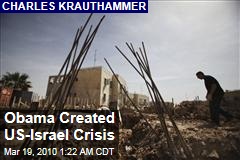 Obama Created US-Israel Crisis