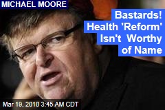 Bastards! Health 'Reform' Isn't Worthy of Name