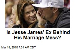 Is Jesse James' Ex Behind His Marriage Mess?