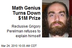 Math Genius Turns Down $1M Prize