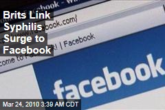 Brits Link Syphilis Surge to Facebook
