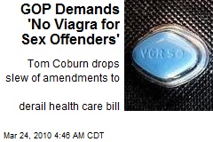 GOP Demands 'No Viagra for Sex Offenders'