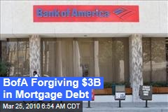 BofA Forgiving $3B in Mortgage Debt