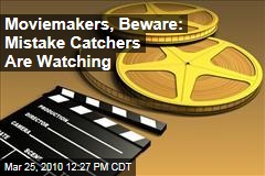 Moviemakers, Beware: Mistake Catchers Are Watching