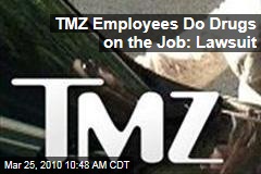 TMZ Employees Do Drugs on the Job: Lawsuit