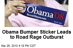 Obama Bumper Sticker Leads to Road Rage Outburst