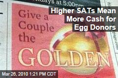 Higher SATs Mean More Cash for Egg Donors