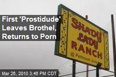 First 'Prostidude' Leaves Brothel, Returns to Porn