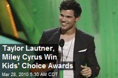 Taylor Lautner, Miley Cyrus Win Kids' Choice Awards