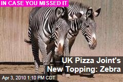 UK Pizza Joint's New Topping: Zebra