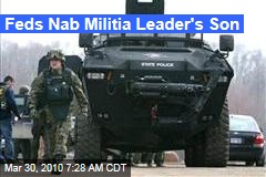 Feds Nab Militia Leader's Son