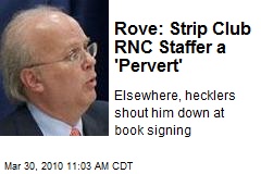Rove: Strip Club RNC Staffer a 'Pervert'