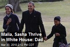 Malia, Sasha Thrive in White House: Dad