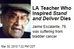 LA Teacher Who Inspired Stand and Deliver Dies