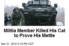 Militia Member Killed His Cat to Prove His Mettle