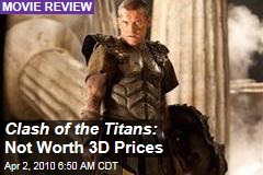 Clash of the Titans: Not Worth 3D Prices