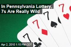 In Pennsylvania Lottery, 7s Are Really Wild