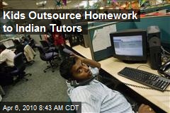 Kids Outsource Homework to Indian Tutors