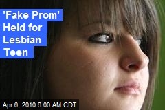 'Fake Prom' Held for Lesbian Teen