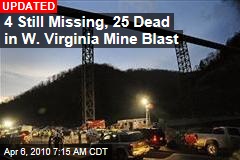 4 Still Missing, 25 Dead in W. Virginia Mine Blast