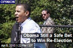 Obama Still a Safe Bet to Win Re-Election