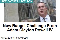 New Rangel Challenge From Adam Clayton Powell IV