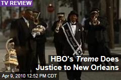 HBO's Treme Does Justice to New Orleans