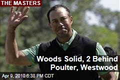 Woods Solid, 2 Behind Poulter, Westwood
